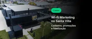 Promoção de Wi-Fi marketing no Santa Villa com cadastro, promoções e fidelização, visando aumentar a presença digital na região.