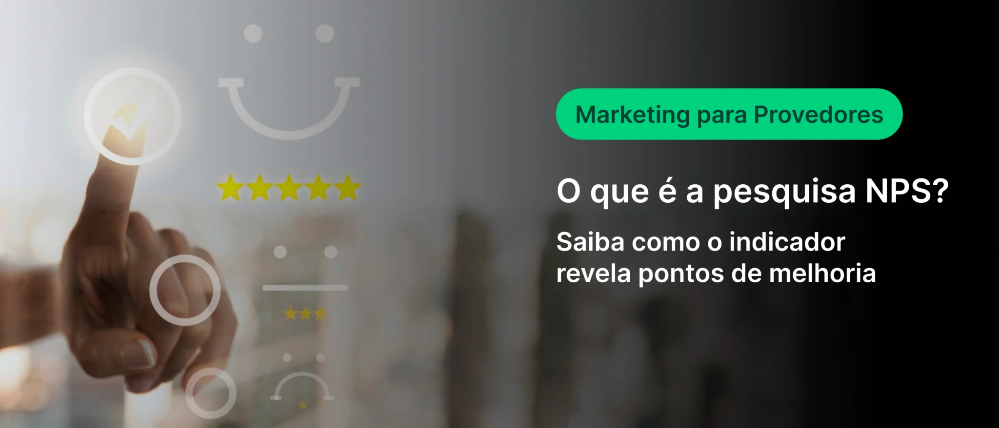 Imagem de um dedo tocando uma tela holográfica com ícones de avaliação e estrelas, relacionado a marketing para provedores e pesquisa NPS, destacando pontos de melhoria.