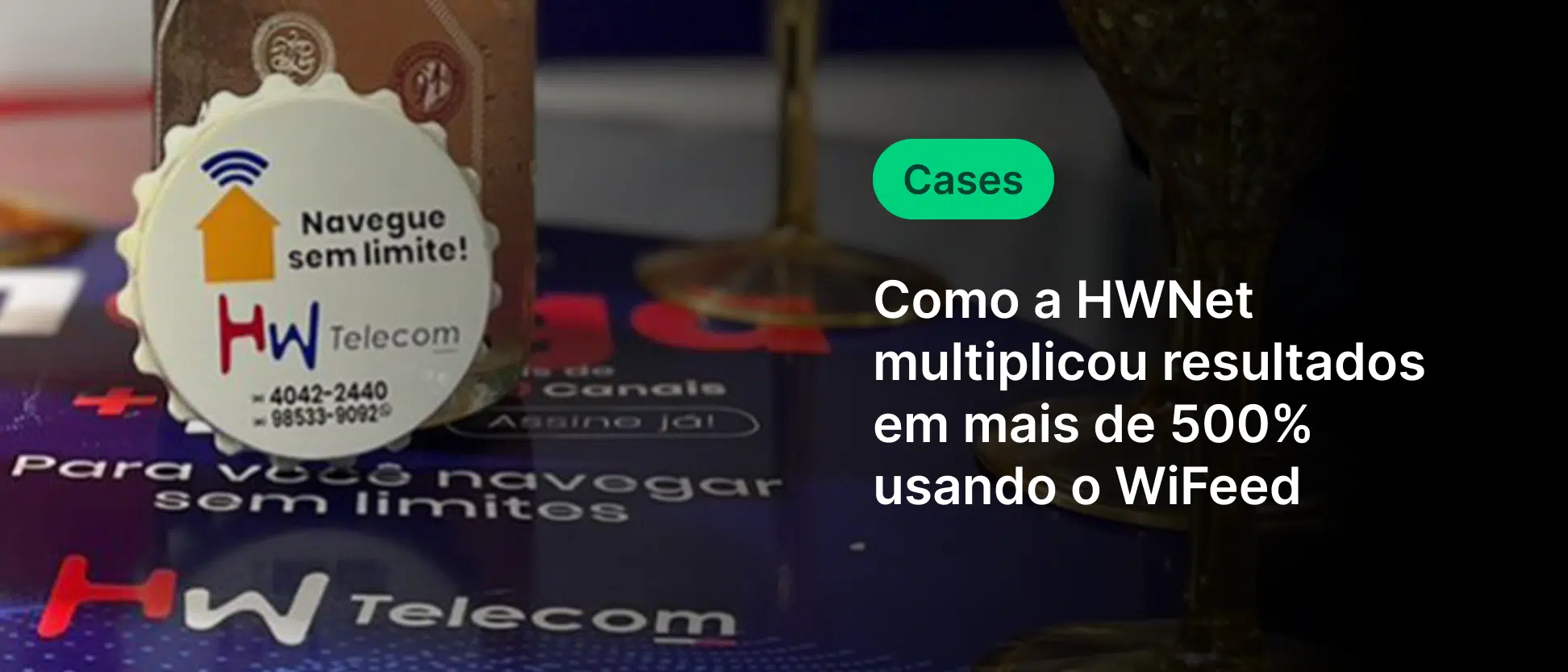Cartão de recarga com detalhes do serviço de navegação ilimitada da HWNet, destacando resultados de mais de 500% usando WiFeed, uma ferramenta de divulgação.