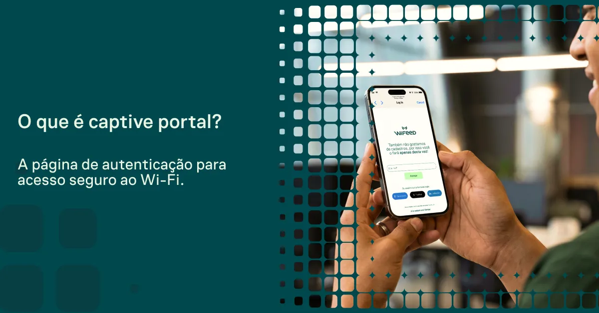 Imagem de uma pessoa usando um celular para acessar uma página de autenticação de Wi‑Fi seguro, com o texto “O que é captive portal?” e “A página de autenticação para acesso seguro ao Wi‑Fi”.