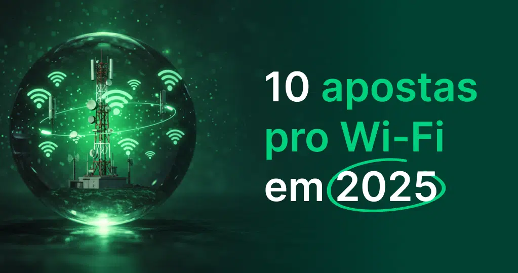 Imagem ilustrativa com a frase '10 apostas pro Wi-Fi em 2025' e uma torre de transmissão de sinal em um ambiente futurista e tecnológico.