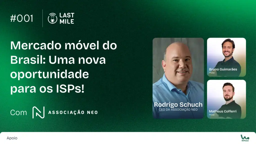 Imagem promocional do podcast Last Mile, destacando Rodrigo Schuch e a temática do mercado móvel do Brasil e oportunidades para ISPs e futuro das ppps