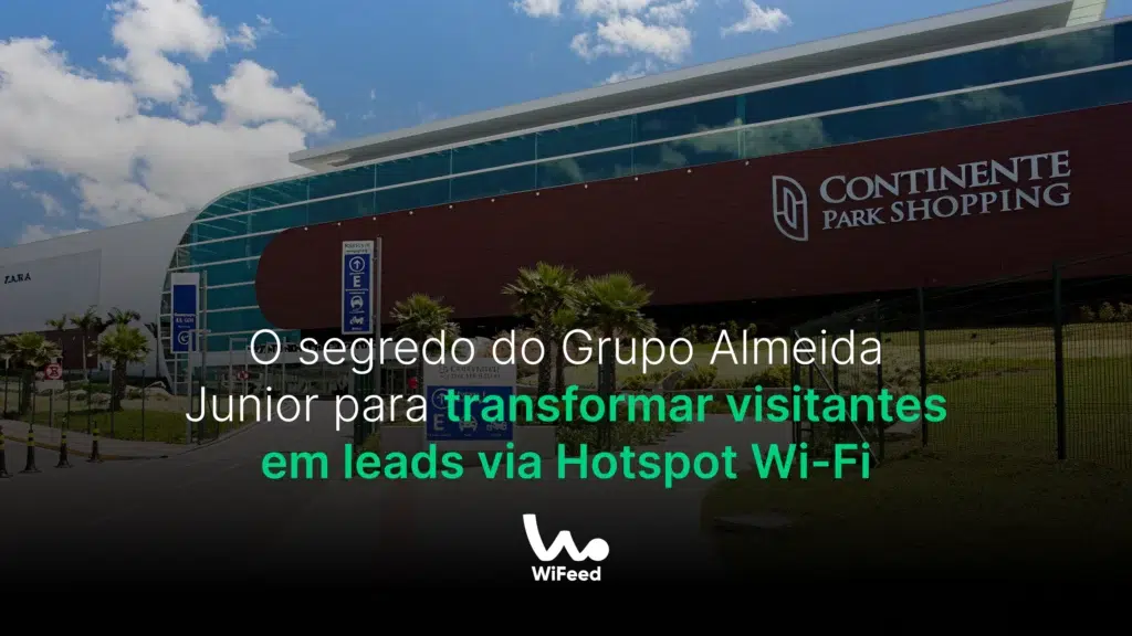 Imagem do shopping Continente com destaque para a estratégia de transformação de visitantes em leads via Hotspot Wi-Fi pelo grupo Almeida Junior