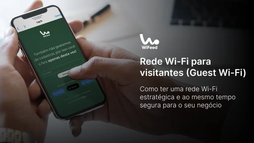 Imagem mostrando um smartphone com um aplicativo de Wi-Fi e uma pessoa configurando uma rede Wi-Fi para visitantes, destacando a importância de uma rede Wi-Fi segura e estratégica para negócios e visitantes