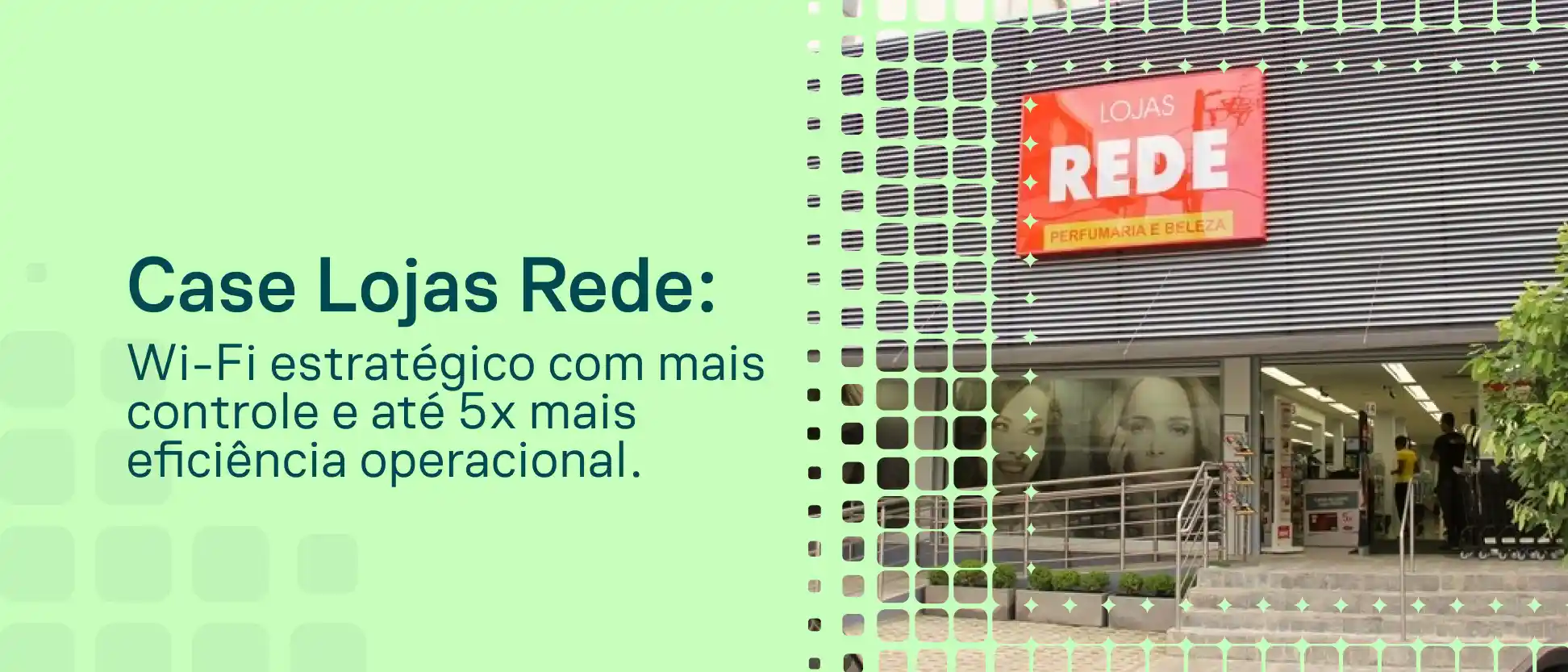 Propaganda para Lojas Rede com destaque na fachada do estabelecimento e texto sobre Wi-Fi estratégico, mais controle e eficiência operacional, com banner “REDE” na parte superior