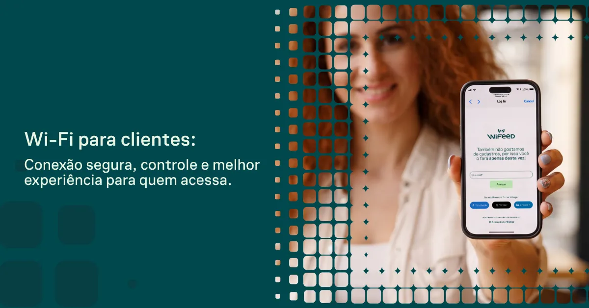 Wi-Fi para clientes em um banner: uma mulher segura um smartphone com a interface do app e o texto “Wi-Fi para clientes: Conexão segura, controle e melhor experiência”.