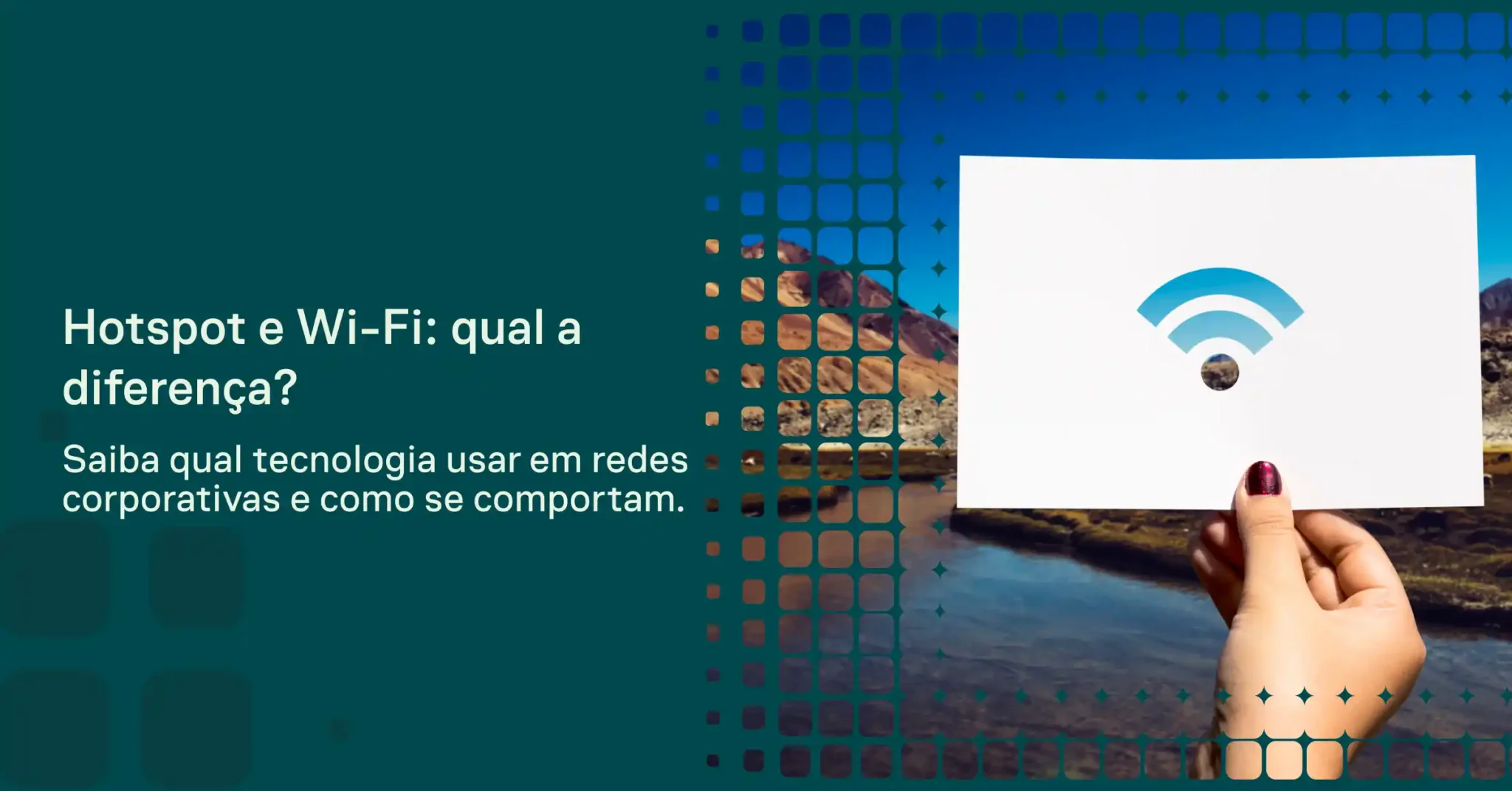 Imagem de pessoas em uma reunião de negócios usando notebooks e celulares em um ambiente corporativo, com texto sobre Wi‑Fi ou Hotspot e a diferença para o seu negócio.
