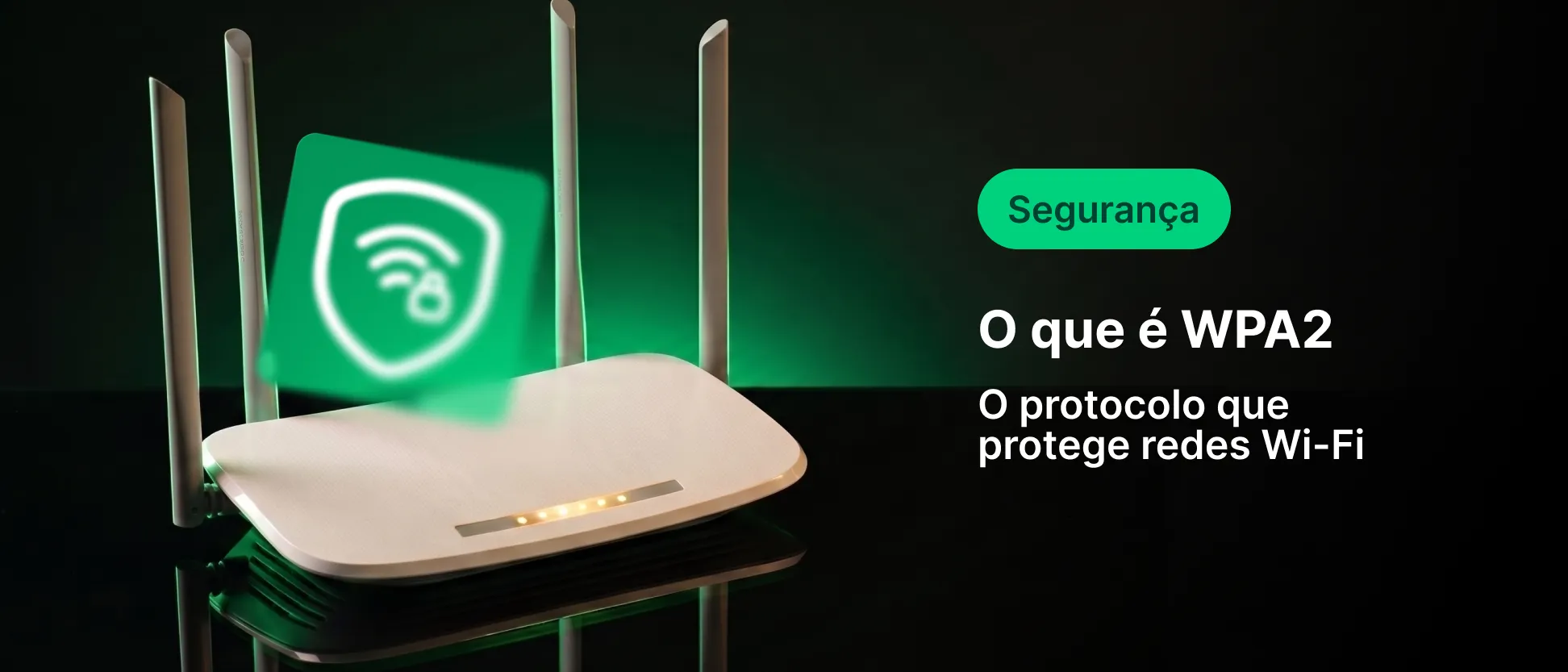 Roteador Wi‑Fi com símbolo de Wi‑Fi e menu de segurança destacando “O que é WPA2”, com texto “Segurança” e explicação do protocolo que protege redes Wi‑Fi.