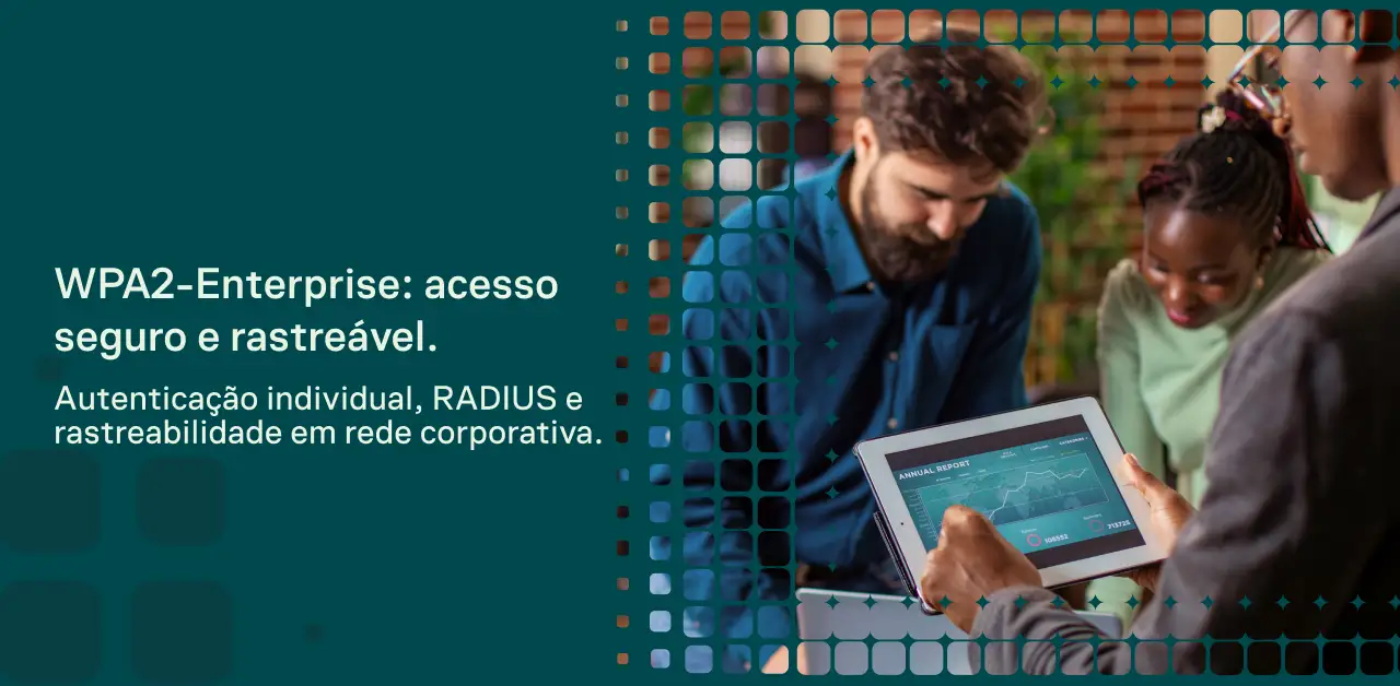 Banner de segurança com ícone de escudo e conexões digitais em verde, mostrando um notebook e a mensagem “WPA2-Enterprise” com o texto “Identidade e segurança em cada conexão”.