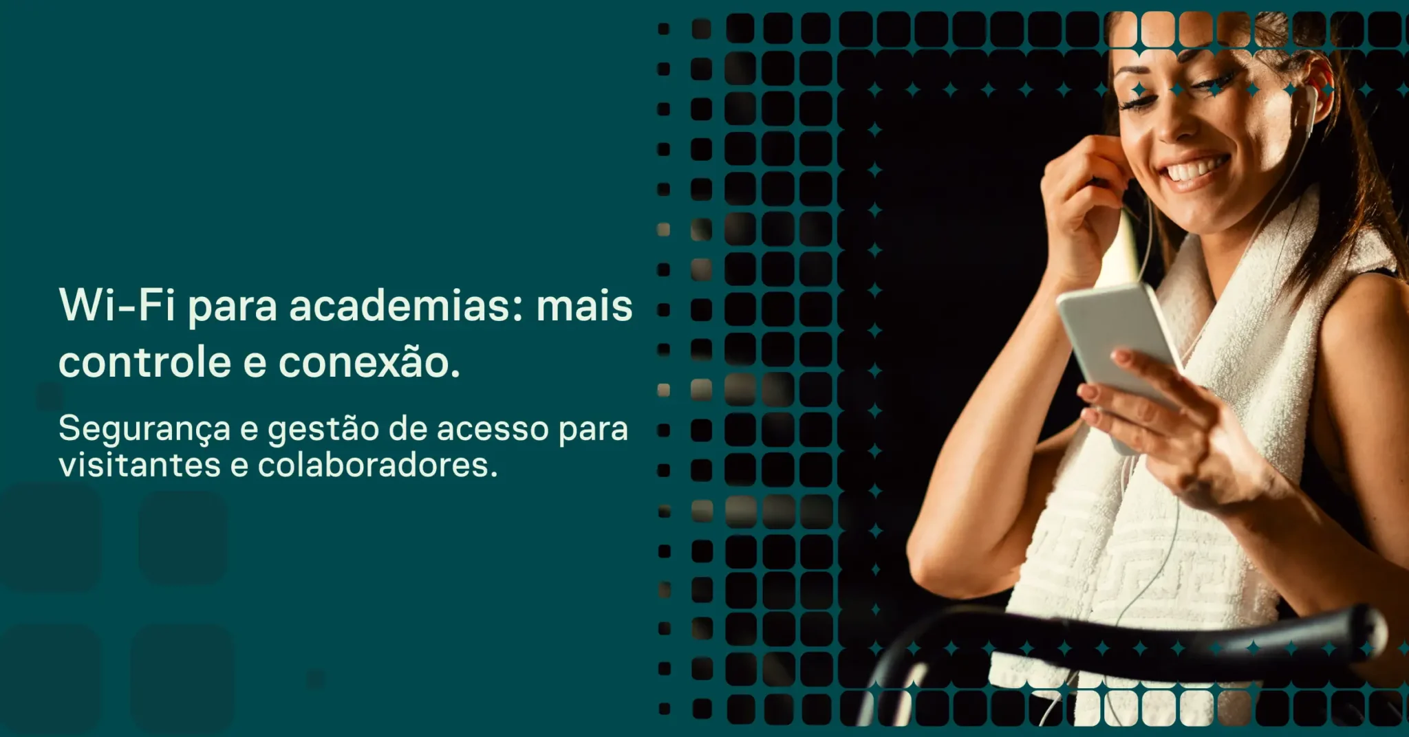 Mulher sorrindo em uma academia usando smartphone com ícones de Wi-Fi e chamada de texto “Wi-Fi para estabelecimentos”. Banner “Wi-Fi para academias: Mais conexão, controle e segurança”.