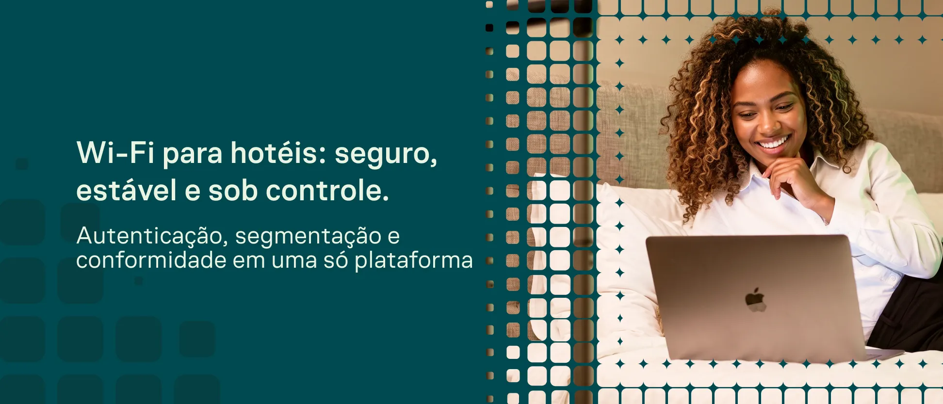 Wi-Fi para hotéis: seguro, estável e sob controle. Mulher com laptop em um quarto, com ícone de Wi‑Fi e texto sobre autenticação, segmentação e conformidade em uma única plataforma.