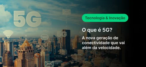 Imagem mostrando a cidade com destaque para o conceito de 5G, tecnologia e inovação, destacando a conexão de alta velocidade e a nova geração de conectividade.