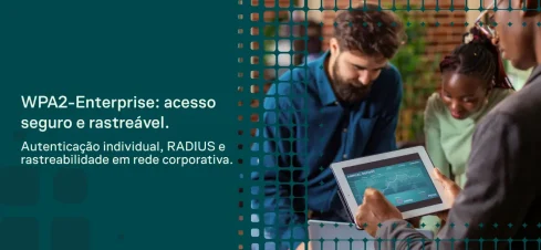 Banner de segurança com ícone de escudo e conexões digitais em verde, mostrando um notebook e a mensagem “WPA2-Enterprise” com o texto “Identidade e segurança em cada conexão”.