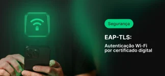 Imagem com fundo verde e tecnologia de segurança: ícone de cadeado em overlay e uma pessoa segurando um celular, com texto “Segurança” e “EAP-TLS: Autenticação Wi‑Fi por certificado digital”.