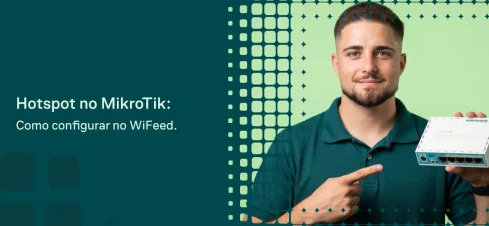 Imagem de capa com fundo tecnológico e o texto “Hotspot no MikroTik: Como configurar no WiFeed”, mostrando um técnico uniformizado segurando um dispositivo de rede e apontando para o conteúdo.