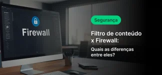 Ilustração de segurança da informação com um computador exibindo a mensagem “Firewall” e um cadeado, além do título “Filtro de conteúdo x Firewall” e o botão “Segurança”, em fundo de escritório desfocado.