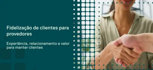 Ilustração com imagem de duas pessoas apertando as mãos, simbolizando fidelização de clientes para provedores, com texto “Experiência, relacionamento e valor para manter clientes”.