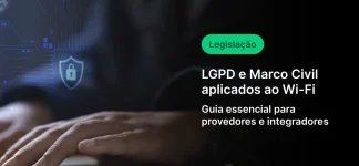 Imagem de capa de um guia sobre LGPD e Marco Civil aplicados ao Wi-Fi, destinado a provedores e integradores de internet, com foco em legislação de proteção de dados.