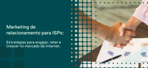 Imagem com conceito de marketing de relacionamento para ISPs, com duas pessoas apertando as mãos à direita e texto sobre estratégias para engajar, reter e crescer no mercado de internet à esquerda.