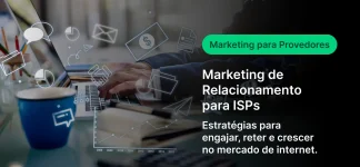 Imagem de capa com um fundo desfocado de pessoas trabalhando em um escritório, sobreposto por ícones de marketing e tecnologia. Texto: “Marketing de Relacionamento para ISPs”, “Marketing para Provedores” e “Estratégias para engajar, reter e crescer no mercado de internet”.