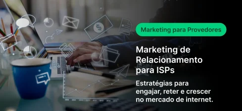Imagem de capa com um fundo desfocado de pessoas trabalhando em um escritório, sobreposto por ícones de marketing e tecnologia. Texto: “Marketing de Relacionamento para ISPs”, “Marketing para Provedores” e “Estratégias para engajar, reter e crescer no mercado de internet”.