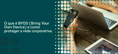 BYOD (Bring Your Own Device) — pessoa segurando smartphone ao lado de notebook, tablet e ícones digitais em fundo corporativo, com texto explicativo sobre a prática e proteção da rede.