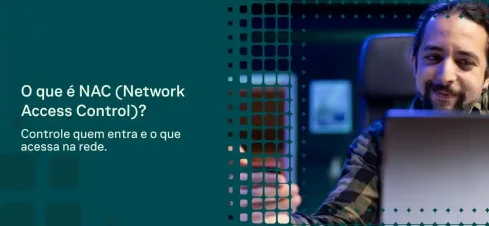 Imagem de fundo tecnológico com um profissional em frente a um computador, destacando o texto “O que é NAC (Network Access Control)?”, com a explicação sobre controle de quem entra e o que acessa na rede.