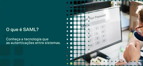 Banner sobre autenticação entre sistemas com a pergunta “O que é SAML?” ao lado de uma tela com formulário de senha e teclado, além de uma pessoa usando óculos e tecnologia em destaque.
