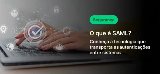 Imagem ilustrativa explicando o conceito de SAML na segurança digital, mostrando mãos digitando em um laptop com ícones de segurança e autenticação.