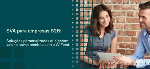 Imagem de apresentação com fundo verde e casal de profissionais em ambiente de escritório, conversando e usando um tablet, com texto “SVA para empresas B2B” e chamada sobre soluções personalizadas com WiFeed.