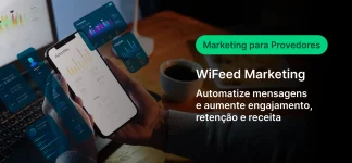 Imagem de marketing digital mostrando celular com gráficos e métricas para estratégias de marketing, focada em WiFeed Marketing para provedores.